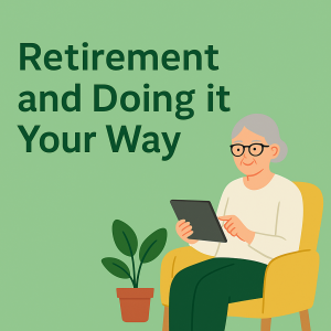 Retirement and doing it your way